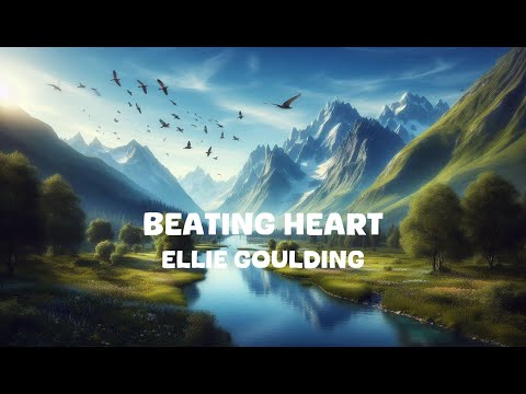 Ellie Goulding - Beating Heart (Lyrics)