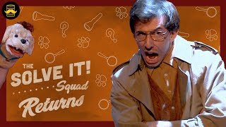 Those Meddlesome Hooligans | THE SOLVE IT SQUAD RETURNS Part 1