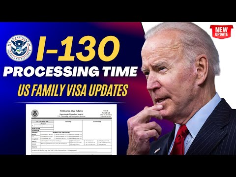 Big Updates: I-130 Processing Time Updates | US Family Visa Updates & Processing Time 2024 | USCIS