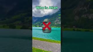 who is Allah? #islam #allah #whoisallah #who_is_allah #islamic