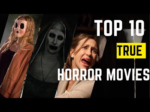 true Horror movies : 10 Terrifying Films Based on True Stories"