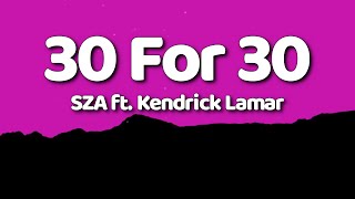 SZA - 30 For 30 (Lyrics) ft. Kendrick Lamar