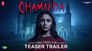 Chamunda - Teaser Trailer | Alia Bhatt | Dinesh Vijan | Maddock Films | Chamunda Movie Trailer 2025