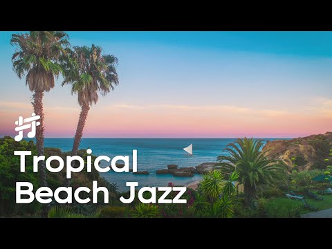 Tropical Summer Jazz - Soft Bossa Nova Cafe Music and Positive Mood Jazz for Relaxing