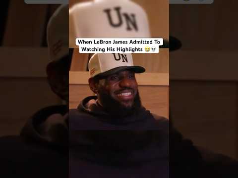 LeBron James Admits To Watching His Highlights