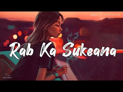 Rab Ka Sukeana (Lofi - 2021) - Mohit Chauhan, Pritam | Emraan Hashmi | Bollywood Lofi | MUSIC WORLD