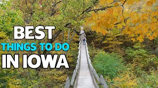 10 Best Things to do in Iowa