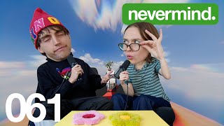 061: Crazy Ahh Year? | nevermind. with Veronika Slowikowska & Kyle Chase