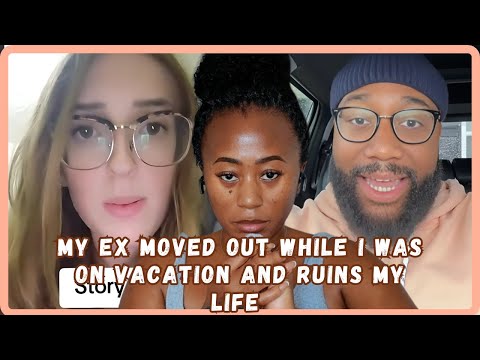 My Ex Moved Out While I Was On Vacation And Ruins My Life Woman Cries Out - Must Watch