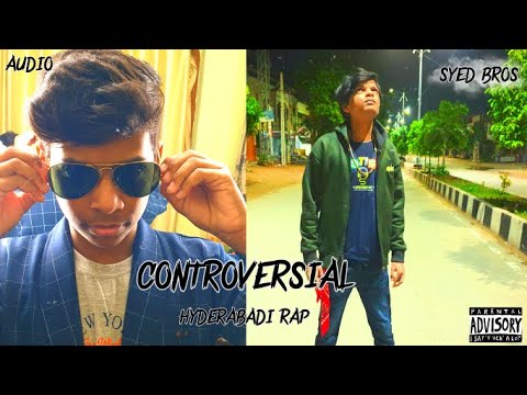 SYED BROS - CONTROVERSIAL (HYDERABADI RAP) (AUDIO)