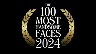 The 100 Most Handsome Faces of 2024