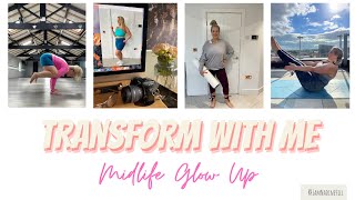 TRANSFORM WITH ME: Midlife glow up