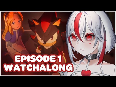 【WATCHALONG】Shadow and Maria | SONIC X SHADOW GENERATIONS: Dark Beginnings Episode 1【Aimee】