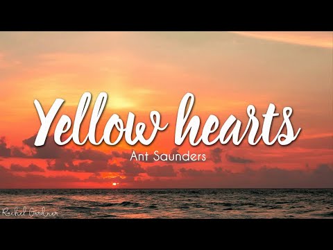 Ant Saunders – Yellow Hearts (Lyrics)