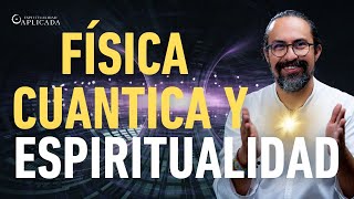 ENSEÑANZAS de la ESPIRITUALIDAD, EXPLICADAS desde la FÍSICA CUÁNTICA | Fer Broca