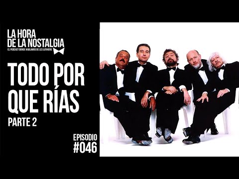 Todo Por Que Rías (Parte II) - Episodio 046 de "La Hora de la Nostalgia", Podcast sobre Les Luthiers