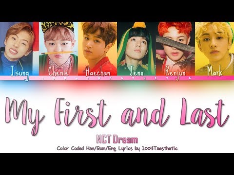 NCT Dream (엔씨티 드림) - My First and Last (마지막 첫사랑) Color Coded Han/Rom/Eng Lyrics