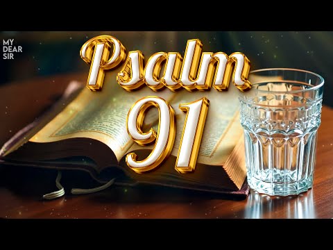 POWERFUL PSALM 91 PRAYER TO BREAK THE CHAINS