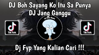 DJ JANG GANGGU | BOH SAYANG KO ITU SA PUNYA VIRAL TIKTOK TERBARU 2024