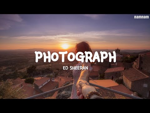 PHOTOGRAPH- Ed Sheeran (Lyrics)