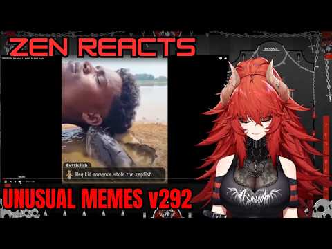 Zen Reacts to Unusual Memes V292