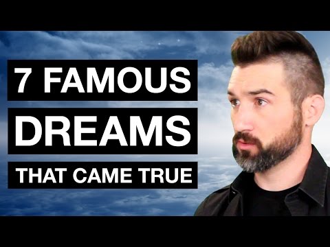 7 Famous Dreams That Came True (and 2 of my own)