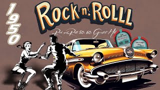 50s 60s Greatest Rock n Roll Hits 🔥The Best Rock and Roll Songs of the 50s 60s 🔥 Back to the 50s 60s