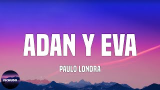 Paulo Londra - Adan y Eva  (Letra/Lyrics)