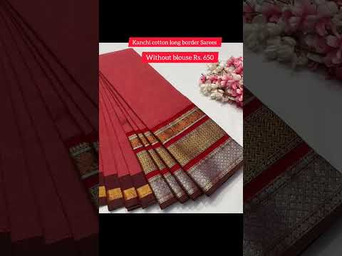 100'count 🌷Kanchi cotton sarees🌿 long border Sarees🌿 for booking whatsapp:9488866146