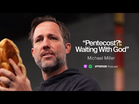 Pentecost?!: Waiting With God - Michael Miller