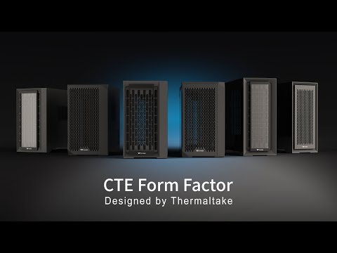 CTE Form Factor Designed by Thermaltake - Centralized Thermal Efficiency