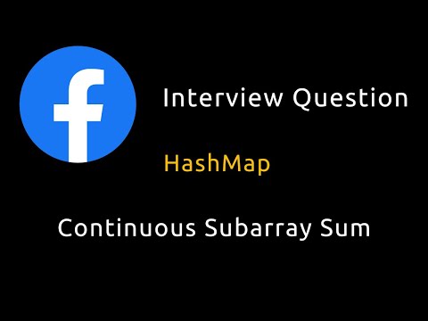 Continuous Subarray Sum - HashMap - Facebook Interview Question