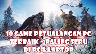 10 GAME PETUALANGAN PC TERBAIK & PALING SERU DI PC & LAPTOP