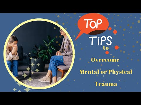 Top Tips to Overcome Mental or Physical Trauma #traumarecovery#traumasurvivor