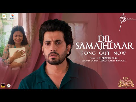 Dil Samajhdaar (Song) | Sukhwinder Singh Jaidev Kumar Kumaar |Sunny, Avneet |Luv Ki Arrange Marriage