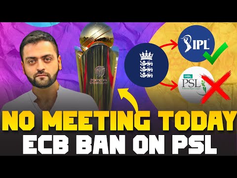 NO ICC Meeting Today on Champions Trophy? England bans player participation in PSL?