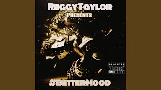 #BetterMood (feat. Reggy Taylor)