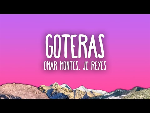 Omar Montes & JC Reyes - Goteras