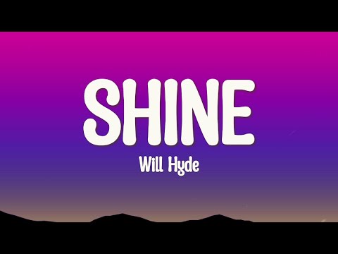 Will Hyde - Shine (Lyrics)