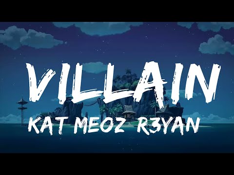 Kat Meoz, R3YAN, Dooqu - Villain (Lyrics) [7clouds Release]  | Music one for me