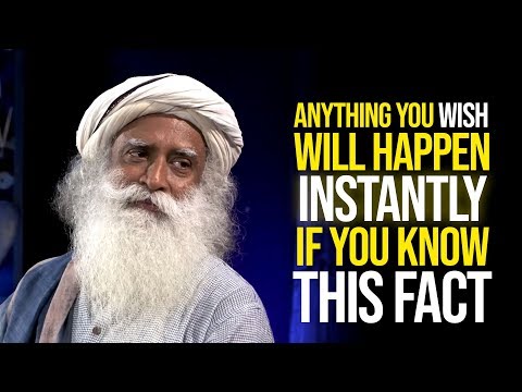 Anything You Wish Will Happen If You Know This Fact - Sadhguru