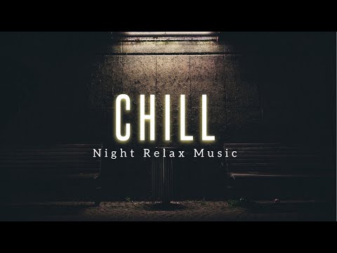 【夜に聴きたいLo-Fi hiphop】チル&リラックス作業用BGM | Night Relaxing&Chillout Music