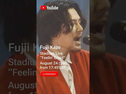 Fujii Kaze Stadium Live “Feelin’ Good”. Live-streaming on YouTube on August 24 (Sat) 5:45PM JST.