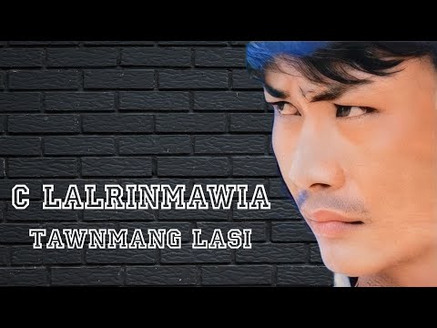 C Lalrinmawia - Tawnmang Lasi