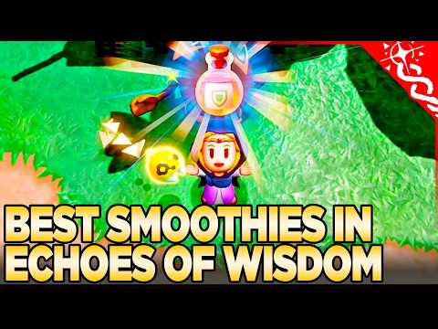 The BEST Smoothies in Echoes of Wisdom Guide