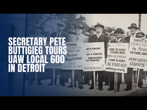 Secretary Pete Buttigieg tours UAW Local 600 in Detroit