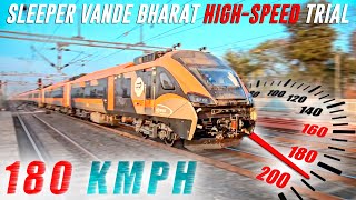 Exclusive India's First Sleeper Vande Bharat 180kmph+ High Speed Trials🔥