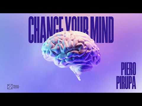 Piero Pirupa - Change Your Mind (Official Audio)