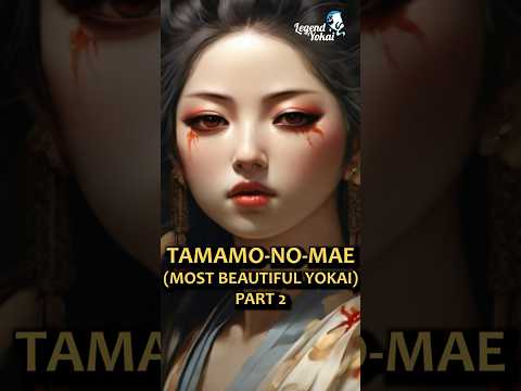 Legend Yokai - Tamamo-no-Mae (Most Beautiful Yokai) Story 2 #scarystories #shorts #mythology