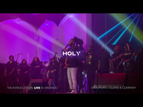 Meachum L. Clarke & Company - Holy (Live Performance Video)